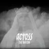 Across the Nation - Single album lyrics, reviews, download