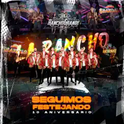 Seguimos Festejando 10 Aniversario - EP by La Poderosa Banda Rancho Grande album reviews, ratings, credits