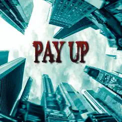 Pay Up (feat. Sean Strange & DJ Crypt) - Single by Snowgoons, Slaine & Big Kurt album reviews, ratings, credits