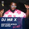 #CertifiedAfricaHipHop50 (DJ Mix) album lyrics, reviews, download
