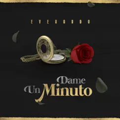 Dame Un Minuto - Single by Everardo album reviews, ratings, credits