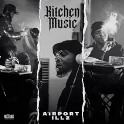 Kitchen Music by Airport Illz album reviews, ratings, credits