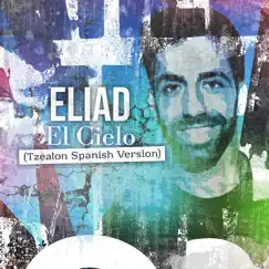 El Cielo (Tzealon Spanish Version) - Single by Eliad album reviews, ratings, credits