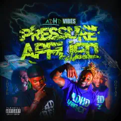 Pressure Applied (feat. 2Hype & OG Taz) - Single by ADHD VIBES album reviews, ratings, credits