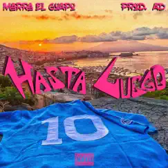 HASTA LUEGO - Single by Marra El Guapo & AD album reviews, ratings, credits