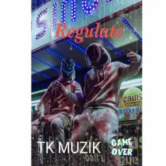 Regulate - Single by TK Muzik album reviews, ratings, credits