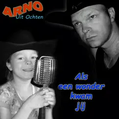 Als Een Wonder Kwam Jij - Single by Arno uit Ochten album reviews, ratings, credits