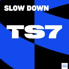 Slow Down - EP by TS7 album reviews, ratings, credits