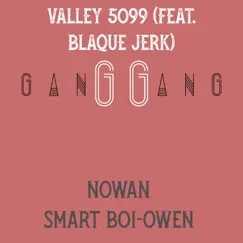 GangGang (feat. Nowan, Smart Boi-Owen & Blaque Jerk) - Single by Valley 5099 & Leewar The Maniac album reviews, ratings, credits