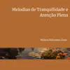 Melodias de Tranquilidade e Atenção Plena album lyrics, reviews, download