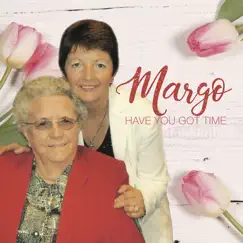 Have You Got Time? - Single by Margo album reviews, ratings, credits
