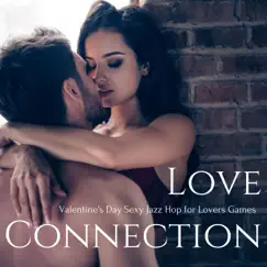 Love Connection - Valentine's Day Sexy Jazz Hop for Lovers Games by Various Artists album reviews, ratings, credits
