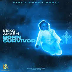 Born Survivor - Single by Kisko Amar-I album reviews, ratings, credits