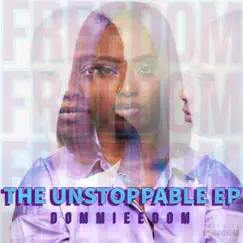 The Unstoppable EP by DommieeDom album reviews, ratings, credits