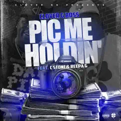 Pic Me Holdin' (feat. C Stone & Reepa G) Song Lyrics