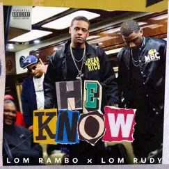 He Know (feat. LOM Rudy) Song Lyrics