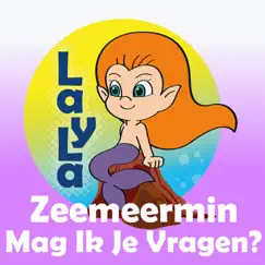 Zeemeermin Mag Ik Je Vragen? - Single by Layla album reviews, ratings, credits