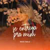 Se Entrega Pra Mim - Single album lyrics, reviews, download