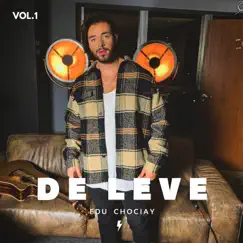 De Leve, Vol. 1 - Single by Edu Chociay album reviews, ratings, credits