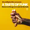 A Taste of Funk (Dance on the Groove and Do the Funk...) album lyrics, reviews, download