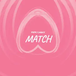 Match - Single by Pepe Cabay album reviews, ratings, credits