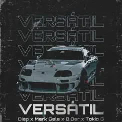 VERSÁTIL (feat. Diap, B. Dar & Tokyo G) - Single by Mark Gela album reviews, ratings, credits