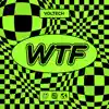 Wtf - Single album lyrics, reviews, download