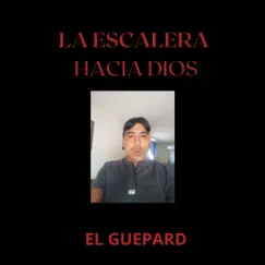 La Escalera Hacia Dios by EL GUEPARD album reviews, ratings, credits