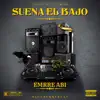 suena el bajo (feat. Emrre abi) - Single album lyrics, reviews, download