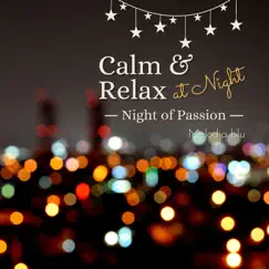 Calm & Relax at Night - Night of Passion by Melodia blu album reviews, ratings, credits