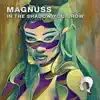 In the Shadow You Grow (feat. Release Your Mind) - Single album lyrics, reviews, download