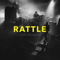 Rattle (Dry Bones) Song Lyrics