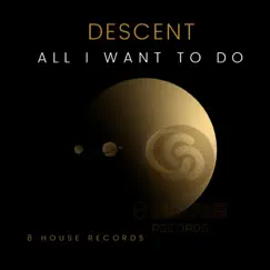 All I Want to Do (Extended Mix) Song Lyrics