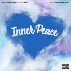 Inner Peace (feat. Honey) - Single by Trey Armstrong album reviews, ratings, credits