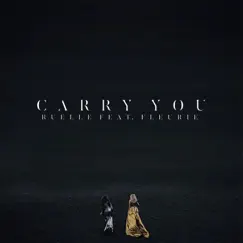 Carry You (feat. Fleurie) - Single by Ruelle album reviews, ratings, credits