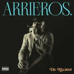 Arrieros - Single by Dr. Killman album reviews, ratings, credits