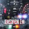 Dash On Em - Single album lyrics, reviews, download
