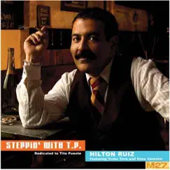 Steppin' with T.P. (Dedicated to Tito Puente) by Hilton Ruiz album reviews, ratings, credits