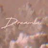 Dreamin' (feat. Sugga) - Single album lyrics, reviews, download