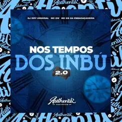 No Tempo dos Inbú 2.0 (feat. MC GW & Ks da Esbagaçadeira) - Single by DJ DR7 ORIGINAL album reviews, ratings, credits