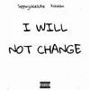 I Will Not Change - Single album lyrics, reviews, download