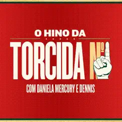 O Hino da Torcida Nº 1 - Single by Daniela Mercury & DENNIS album reviews, ratings, credits