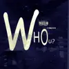 Who u? (feat. Mbbslyrichi) - Single album lyrics, reviews, download