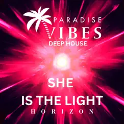SHE IS the LIGHT (Deep House) by PARADISE VIBES album reviews, ratings, credits
