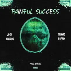 Painful Success (feat. Thavid Ruffin) - Single by Joey Majors album reviews, ratings, credits