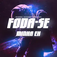 Foda-Se Minha Ex - Single by DJ Negritinho, Mc Buraga & MC Ruanzin album reviews, ratings, credits