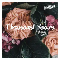 Thousand Years (feat. Patrick Baker) - Single by Diviners album reviews, ratings, credits