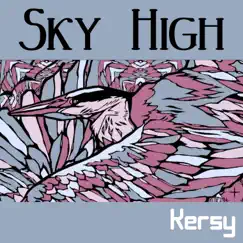 Sky High - Single by Kersy album reviews, ratings, credits