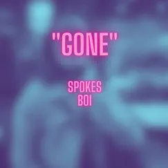 Gone - Single by Spokes Boi album reviews, ratings, credits