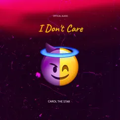 I Don't Care - Single by Carol The Star album reviews, ratings, credits